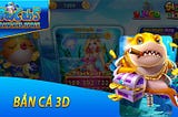 Bắn Cá 3D — Siêu Phẩm Bắn Cá Đổi Thưởng Lớn Tại Bancah5
