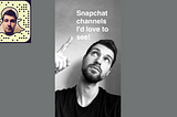 5 Channels I’d love to see on Snapchat