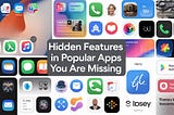 Hidden Features in Popular Apps You Are Missing