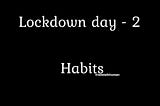 Lockdown Day- 2