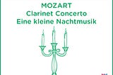 Mozart: Clarinet Concerto / Eine kleine Nachtmusik