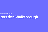 The subtitle “Navigation Bar” appears in caps above the title “Iteration Walkthrough” against a purple background.