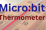 Microbit Thermometer 