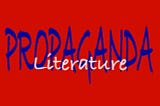 Literature, written in white, superimposed over propaganda, written in blue, on a red background.