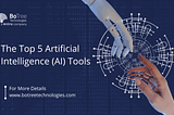 The Top 5 Artificial Intelligence (AI) Tools