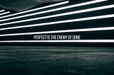 A photo background of a night scene with architectural lights with the words “Perfect is the enemy of done” in the foreground