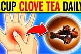 Drink 1 Cup Of CLOVE TEA Every Day, See What Happens To Your Body