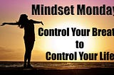 One Simple Thing You Can Do To Control Your Life!