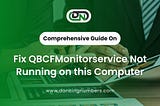 Fix qbcfmonitorservice not running on this computer