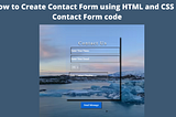 How to Create Contact Form using HTML and CSS