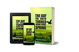 A Review of: The Day The Earth Turned Book Four: Spring