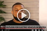 MAX: Evolution of Electric Vehicles in Nigeria