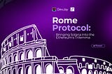 Rome Protocol: Bringing Solana to the Ethereum’s Trilemma