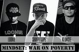 Mindset: War On Poverty Lyrics Shanti Dope, Loonie, Aklas, Lourdes Duque Baron & Klumcee