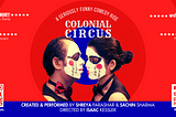 Colonial Circus- At TO Fringe July 2024