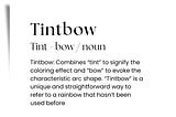 Introducing “Tintbow”: A New Perspective on Colorful Phenomena