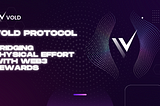 Vold Protocol: Bridging Physical Effort with Web3 Rewards