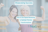 Showcasing Success: How to Use Digital Marketing to Highlight Member Transformations