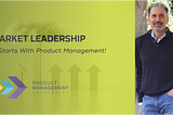 Why Market Leadership Starts With Product Management