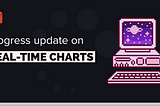 Brief chart-update (progress report)