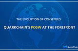 The Evolution of Consensus: QuarkChain’s PoSW at the Forefront
