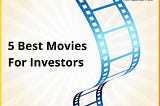 5 Best Movies For Investors