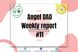 Angel DAO Weekly Report #11