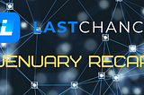 LastChance | January Recap