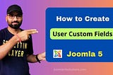 User Custom fields in Joomla 5