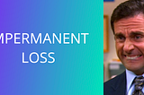 Cos’è l’ impermanent loss?