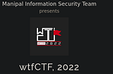 wtfCTF 2022— web challenge [1–4] WalkThrough