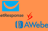 Getresponse vs AWeber — Which autoresponder is perfect for your business?