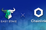 Easy 2 Stake is launching Oracle Services on the Chainlink Network