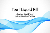 Flutter: Wavy Liquid Animation for Text