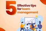 effective team management