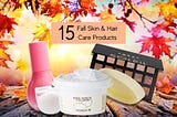 15 Fall skin and hair care products that will leave you speechless!
