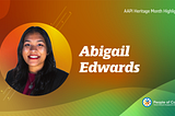 AAPI Heritage Month Highlight — Abigail Edwards
