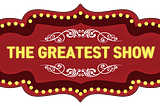 Adventures In Content Creation: 7 marketing lessons from The Greatest Showman