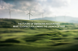 The Future of Emissions Accounting: What to Expect Following the Launch of ISSB