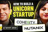 BILLIONAIRE Founder on Building 2 Unicorn Startups & Startup Success Secrets | Mohit Aron, Cohesity