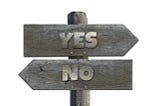 Sign saying yes in one direction and no in the opposite direction