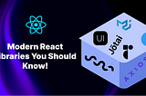 Supercharge Your Development with Must-Have Modern React Libraries