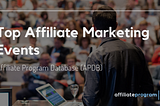 Top Affiliate Marketing Events