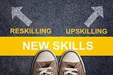 Upskilling y Reskilling: ¿Cómo prepararse para las habilidades del futuro?