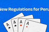 New Regulations for Online Gambling in Peru