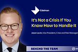 Behind the Team: It’s Not a Crisis If You Know How to Handle It