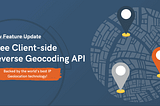 New! Free client-side reverse geocoding API with IP geolocation fallback