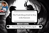 The Truth Always Finds Its Way to the Narcissist