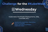 Day 3: Kubernetes Workloads and Scheduling