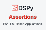 DSPy & The Principle Of Assertions